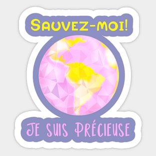 sauvez moi! je suis précieuse Sticker